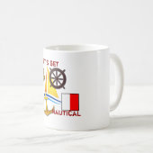 Lasst uns Nautical holen - Kaffeetasse (VorderseiteRechts)