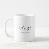 Lasst uns nuklear werden, Nuklearenergie ist siche Kaffeetasse (Links)