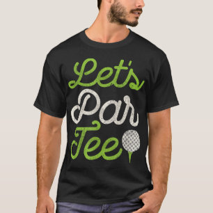 Lasst uns Par Funny Golf Party gestörtes Design T-Shirt