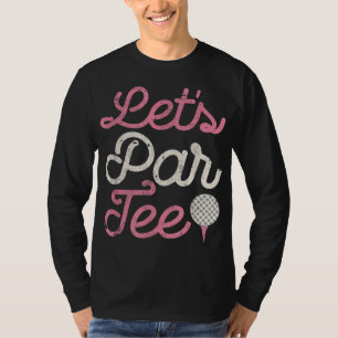 Lasst uns Par Funny Party ParPun Golf Geschenk T-Shirt