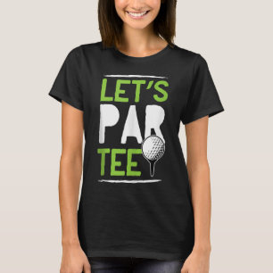 Lasst uns Par lustige Golf Par T-Shirt spielen