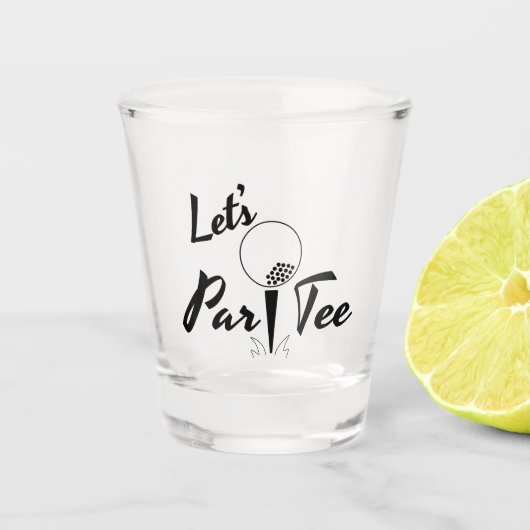 Lasst uns Par T-Shirt Shot Glass Schnapsglas (Vorderseite)