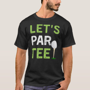 Lasst uns Par Tee lustiger Golfspieler Golfer Papa