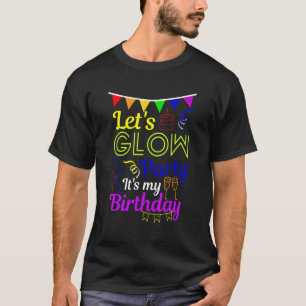Lasst uns Party glühen Es ist mein Geburtstag 1 T-Shirt