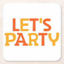 Lasst uns Party machen.