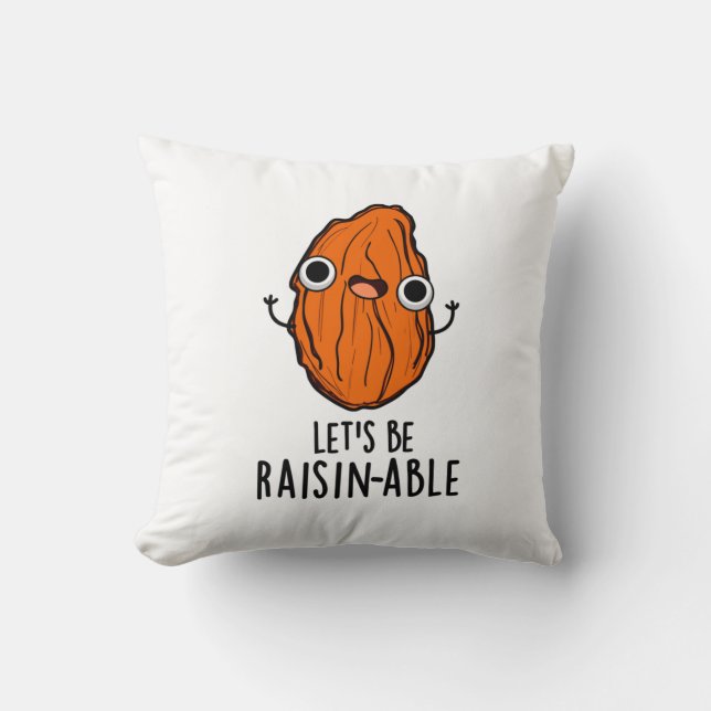 Lasst uns Raisin-fähige Funny Raisin Pun sein Kissen (Vorderseite)