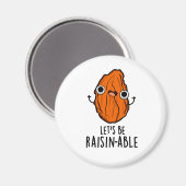Lasst uns Raisin-fähige Funny Raisin Pun sein Magnet (Vorderseite/Rückseite)