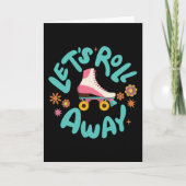 Lasst uns Roller-Skate wegrollen Karte (Vorderseite)