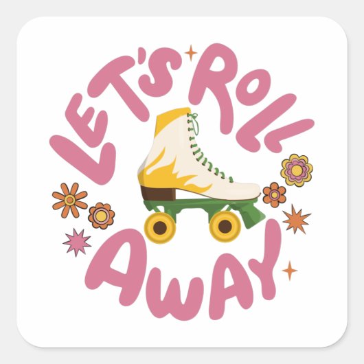 Lasst uns Roller-Skate wegrollen Quadratischer Aufkleber (Vorderseite)