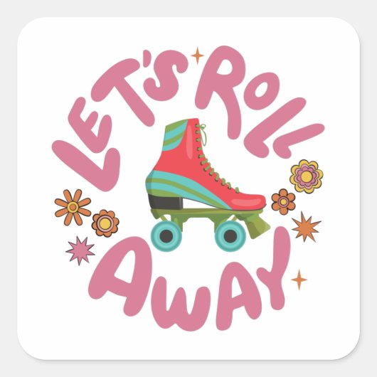 Lasst uns Roller-Skate wegrollen Quadratischer Aufkleber (Vorderseite)