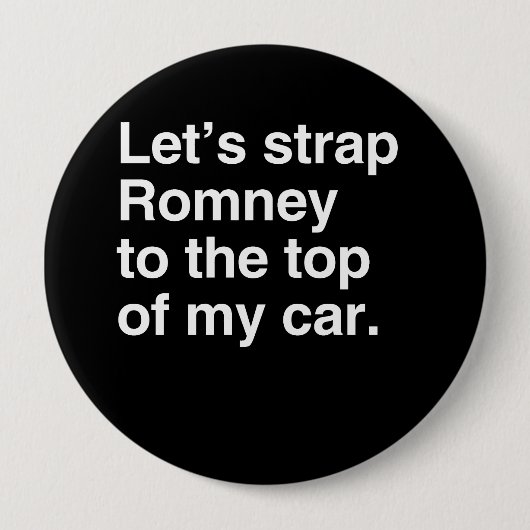 Lasst uns Romney oben auf meinem Auto anziehen.png Button (Vorderseite)