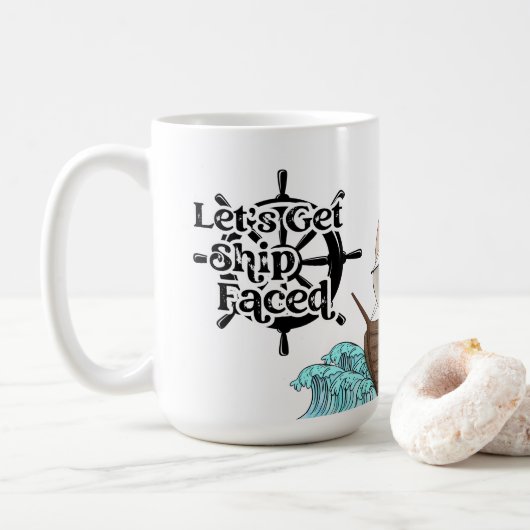 Lasst uns schiffsbesoffen werden kaffeetasse (Mit Donut)