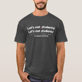 Lasst uns Schüler essen - Lustiger Lehrer T-Shirt (Vorderseite)
