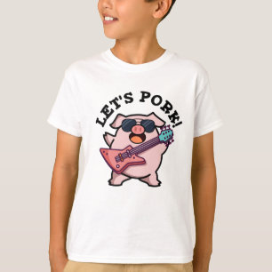 Lasst uns Schweinefick-Gitarrenpun T-Shirt