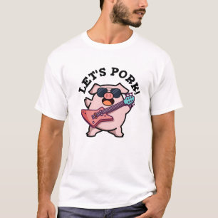 Lasst uns Schweinefick-Gitarrenpun T-Shirt