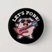 Lasst uns Schweinefleisch Funny Rock und Roll Pig  Button (Vorderseite)
