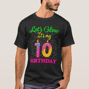 Lasst uns sehen, es ist mein 10. Tagesglühen Party T-Shirt