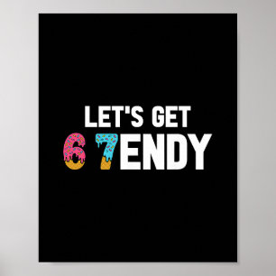 Lasst uns Sendy 67 Eiscreme 7endy 6 7endy 67 Meme Poster
