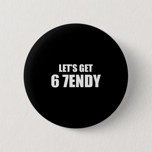 Lasst uns Sendy 67 Six Seven 7endy 6 7endy 67 Meme Button (Vorderseite)