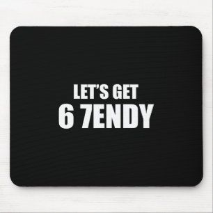 Lasst uns Sendy 67 Six Seven 7endy 6 7endy 67 Meme Mousepad