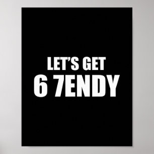Lasst uns Sendy 67 Six Seven 7endy 6 7endy 67 Meme Poster
