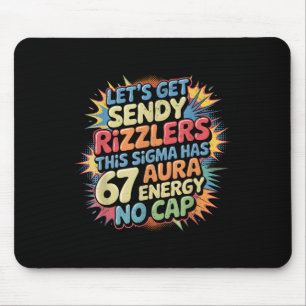 Lasst uns Sendy Rizzlers 67 Aura Meme Design _1 be Mousepad