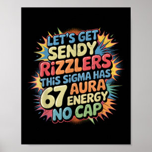 Lasst uns Sendy Rizzlers 67 Aura Meme Design _1 be Poster