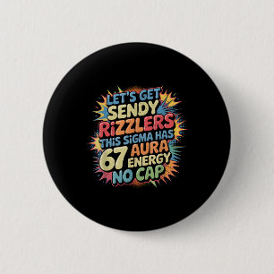 Lasst uns Sendy Rizzlers 67 Aura Meme Design _1  Button