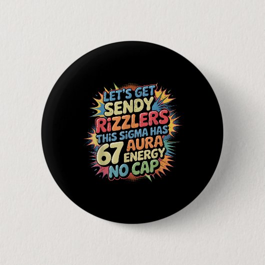 Lasst uns Sendy Rizzlers 67 Aura Meme Design _1  Button (Vorderseite)