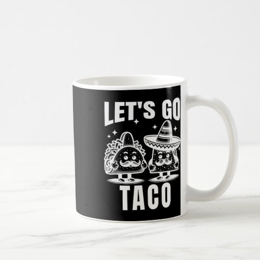 Lasst uns Taco 18 Kaffeetasse (Rechts)