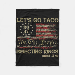 Lasst uns Taco ablehnende Könige seit 1776 America Fleecedecke