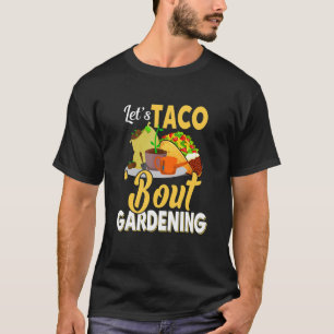 Lasst uns Taco 'bout Gartenschmuck sagen T-Shirt