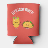 Lasst uns Taco 'Bout It - Mexican Pun Dosenkühler (Vorderseite)