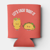 Lasst uns Taco 'Bout It - Mexican Pun Dosenkühler (Rückseite)