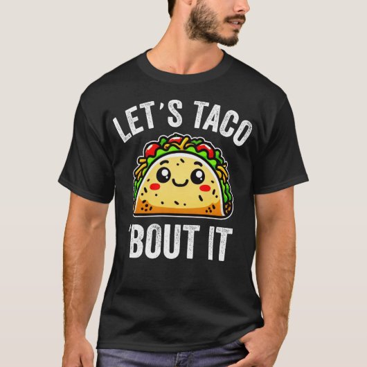 Lasst uns Taco 'Bout It T-Shirt (Vorderseite)