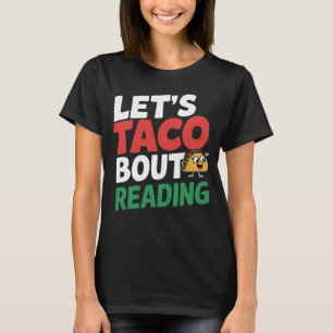 Lasst uns Taco Bout lesen Funny Book Lover & Teach T-Shirt