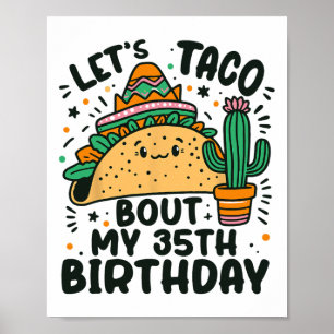 Lasst uns Taco Bout meinen 35. Geburtstag mexikani Poster