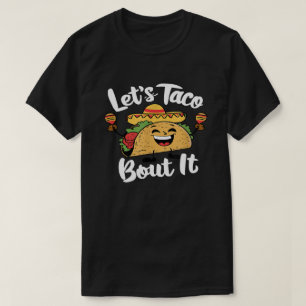 Lasst uns Taco Bout - Niedliche Taco Pun GFood Lie T-Shirt
