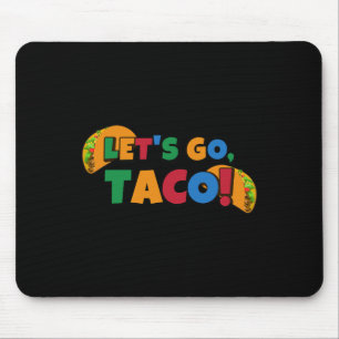 Lasst uns Taco' Chicken Trump Zoll 1 gehen Mousepad