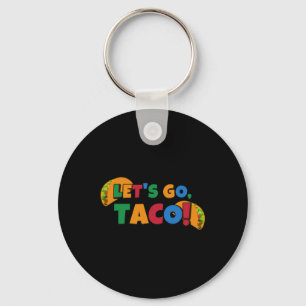Lasst uns Taco' Chicken Trump Zoll 1 gehen Schlüsselanhänger