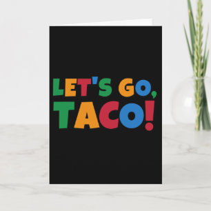 Lasst uns Taco' Chicken Trump Zoll gehen Karte