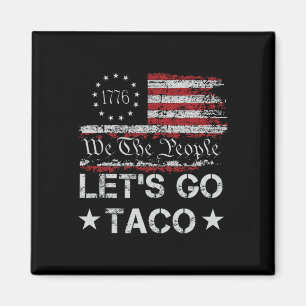 Lasst uns Taco Flag gehen, wir die Leute retournie Magnet