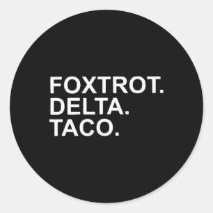 Lasst uns Taco Foxtrot Delta Taco Trump Immer Chic Runder Aufkleber