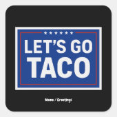 Lasst uns Taco Funny Design fett politische Retro Quadratischer Aufkleber (Vorderseite)