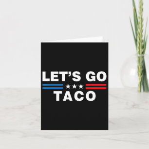 Lasst uns Taco Funny Taco Trump T.a.c.o Funny Poli Karte