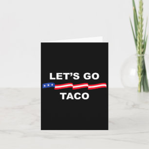 Lasst uns Taco Funny Trump gehen und immer die Hüh Karte