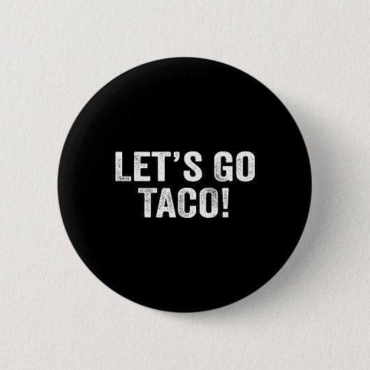 Lasst uns Taco &# gehen. Button (Vorderseite)