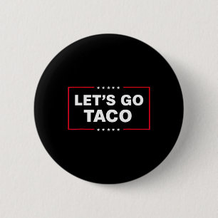Lasst uns Taco gehen für Männer Frauen Lustig Button