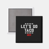 Lasst uns Taco &# gehen. Magnet (Vorderseite/Rückseite)