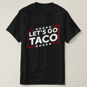 Lasst uns Taco gehen T-Shirt